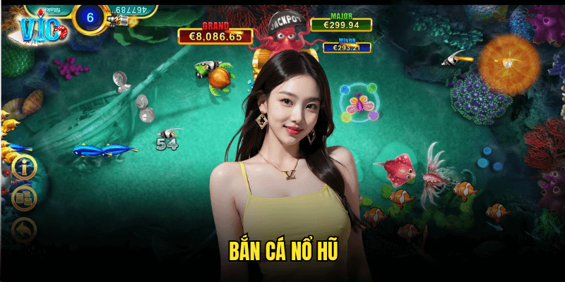 Bắn Cá Nổ Hũ