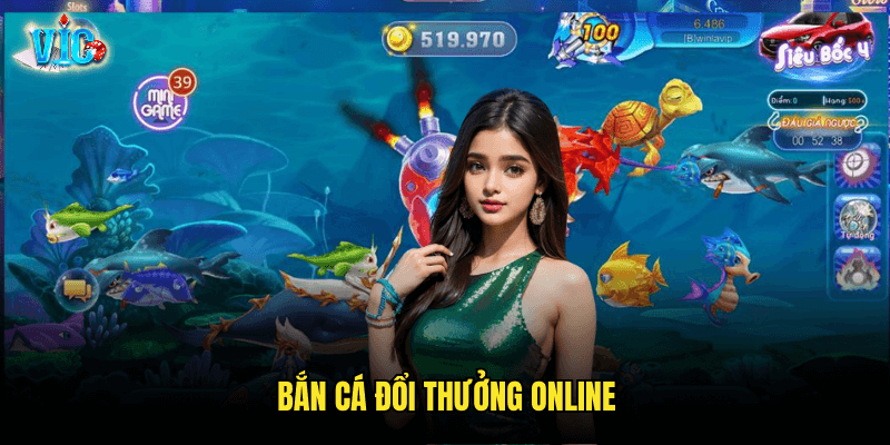Bắn Cá Đổi Thưởng Online
