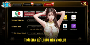 Thời Gian Xử Lí Rút Tiền Vicclub