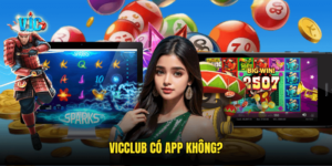 Vicclub có app không