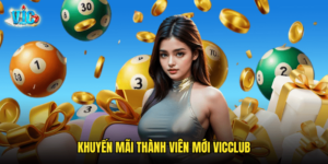 Khuyến Mãi Thành Viên Mới Vicclub