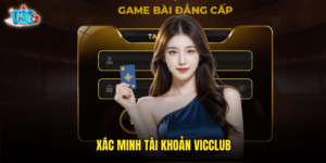 Xác Minh Tài Khoản Vicclub