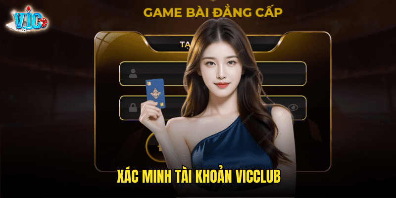 Xác Minh Tài Khoản Vicclub