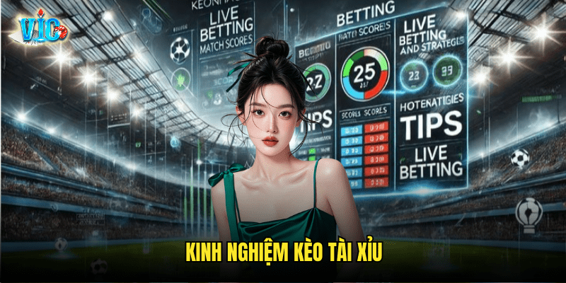 Kinh Nghiệm Kèo Tài Xỉu