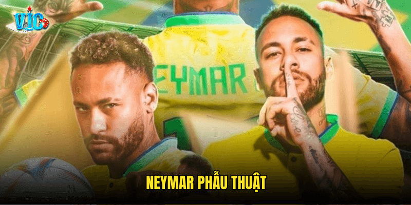 Neymar Phẫu Thuật